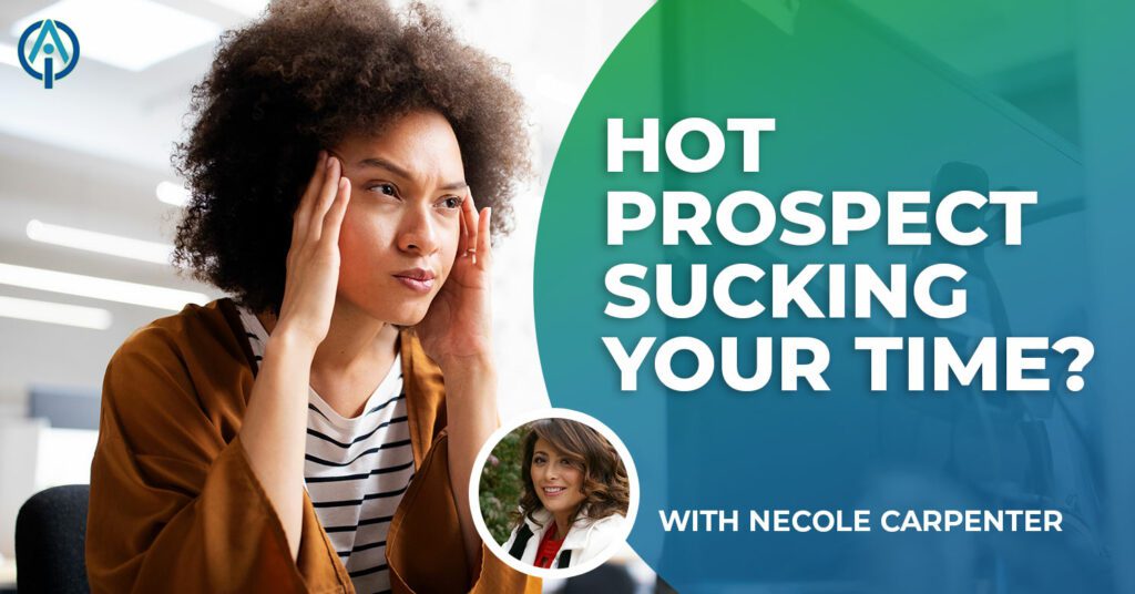 Hot Prospect Sucking Your Time?